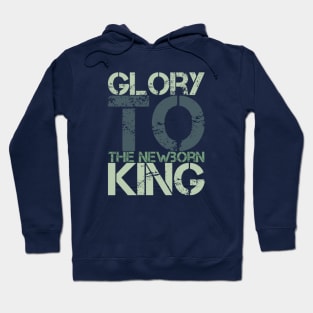 Glory to the newborn King Hoodie